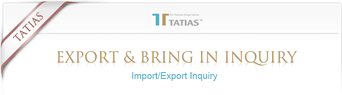 TATIAS Jewelry Import/Export Inquiry