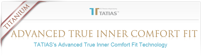 TATIAS's Advanced True Inner Comfort Fit Technology